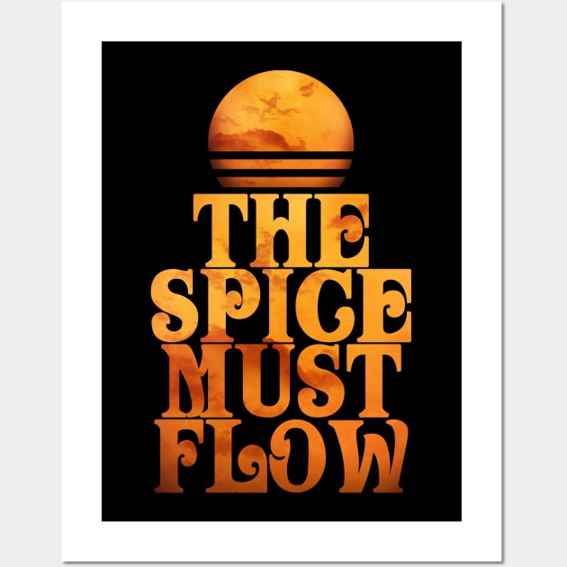 The Spice Must Flow Wall Art by VanHand